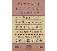 H H Stoddars An Egg Farm - The Management Of Poultry In Large Number (Tascabile)
