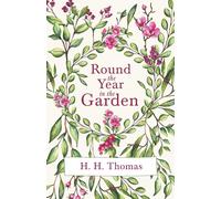 H H Thomas Round the Year in the Garden (Tascabile)