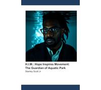H.I.M.: Hope Inspires Movement: The Guardian of Aquatic Park