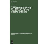 H. Inalcik Application of the Tanzimat and its social effects (Copertina rigida)