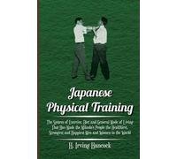 H. Irving Hanco Japanese Physical Training - The System Of Exercise, (Tascabile)