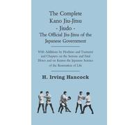 H. Irving Hanco The Complete Kano Jiu-Jitsu - Jiudo - The Off (Copertina rigida)