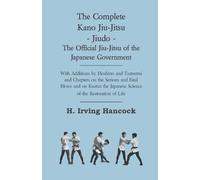 H. Irving Hanco The Complete Kano Jiu-Jitsu - Jiudo - The Official J (Tascabile)