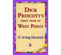 H Irving Hancock Dick Prescott's First Year at West Point (Copertina rigida)