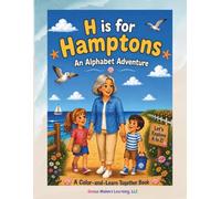 H is for Hamptons - An Alphabet Adventure: A Color-and-Learn Together Book: Children's Coloring Book | A Hamptons Adventure | Family Travel Activity Book