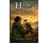 H Is for Hawk: A Deeply Moving Movie Review & Analysis of Loss, Nature, and Healing