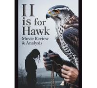 H Is for Hawk Movie Review & Analysis: Analyzing the Visual Metaphors, Soundscapes, and Psychological Depth of the Year’s Most Quietly Devastating Drama