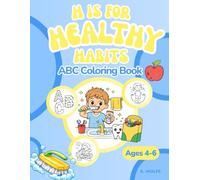 H is for Healthy Habits: ABC Coloring Book (Ages 4-6)