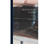 H J 1886-1975 C Biological Stains; a Handbook on the Nature a (Copertina rigida)