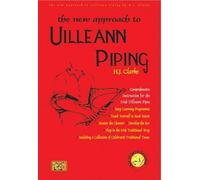 H. J. Clarke The New Approach To Uilleann Piping (Tascabile)