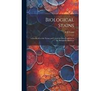 H J (Harold Joe Biological Stains; a Handbook on the Nature a (Copertina rigida)