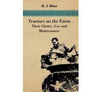 H. J. Hine Tractors On The Farm - Their Choice, Use And Maint (Copertina rigida)