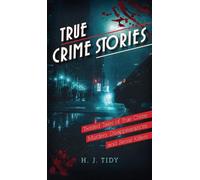 H J Tidy True Crime Stories (Copertina rigida)
