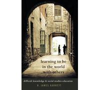 H. James Garrett Learning to be in the World with Others (Copertina rigida)