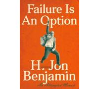 H. Jon Benjamin Failure Is An Option (Tascabile)