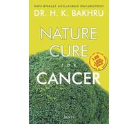 H.K. Bakhru Nature Cure for Cancer (Tascabile)