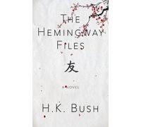 H. K. Bush The Hemingway Files (Tascabile)