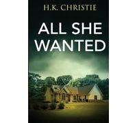 H K Christie H.K. Christie All She Wanted (Tascabile) Martina Monroe
