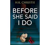 H K Christie Before She Said I Do (Tascabile) Martina Monroe