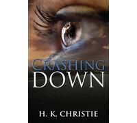 H K Christie Crashing Down (Tascabile) Martina Monroe
