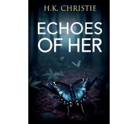 H K Christie Echoes of Her (Tascabile) Martina Monroe