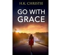 H K Christie Go With Grace (Tascabile) Selena Bailey