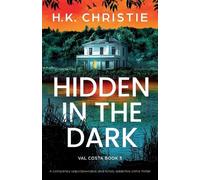 H.K. Christie H K Christie Hidden in the Dark (Tascabile) Val Costa