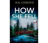 H K Christie How She Fell (Tascabile) Martina Monroe