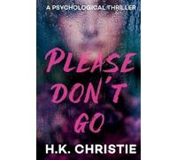 H K Christie Please Don't Go (Tascabile)