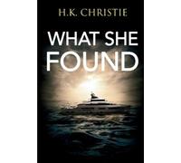 H K Christie What She Found (Tascabile) Martina Monroe