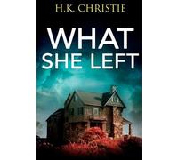 H K Christie What She Left (Tascabile) Martina Monroe