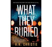 H K Christie What They Buried (Tascabile)