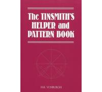 H. K. Vosburgh The Tinsmith's Helper and Pattern Book (Tascabile)