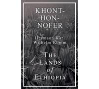 H K W Kumm Khont-Hon-Nofer - The Lands of Ethiopia (Tascabile)