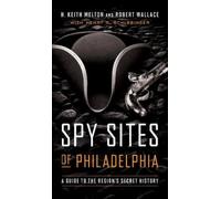 H. Keith Melton Robert Wallace Spy Sites of Philadelphia (Tascabile)