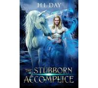 H L Day The Stubborn Accomplice (13 Kingdoms #2) (Tascabile) 13 Kingdoms