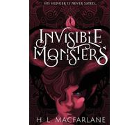 H L MacFarlane Invisible Monsters (Tascabile) Monsters Trilogy