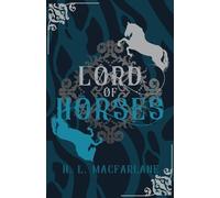 H L Macfarlane Lord of Horses (Tascabile) Bright Spear Trilogy