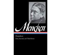 H. L. Mencken H. L. Mencken: Prejudices Vol. 1 (LOA #206) (Copertina rigida)