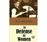 H. L. Mencken In Defense of Women (Tascabile)