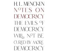 H L Mencken Notes on Democracy (Warbler Classics Annotated Edition) (Tascabile)