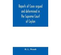 H L Wendt Reports of cases argued and determined in the Supreme Cour (Tascabile)