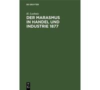 H Loehnis Der Marasmus in Handel Und Industrie 1877 (Copertina rigida)