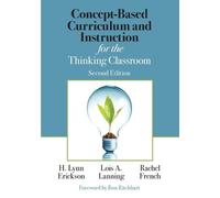 H. Lynn Erickson Lois A Concept-Based Curriculum and Instruction for (Tascabile)