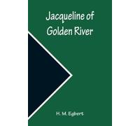 H M Egbert Jacqueline of Golden River (Tascabile)