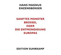 H M Enzensberge Sanftes Monster Brussel oder Die Entmundigung Europa (Tascabile)