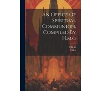 H M G Office An Office Of Spiritual Communion, Compiled By H.m.g (Tascabile)