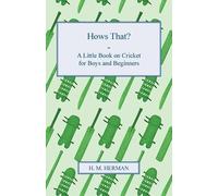 H M Herman Hows That? - A Little Book On Cricket For Boys And Beginn (Tascabile)