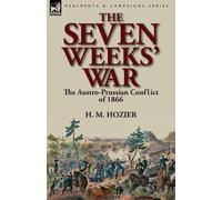 H M Hozier H. M. Hozier The Seven Weeks' War (Tascabile)