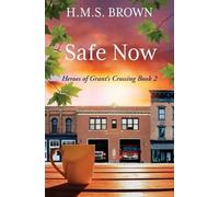 H M S Brown Safe Now (Tascabile) Heroes of Grant's Crossing